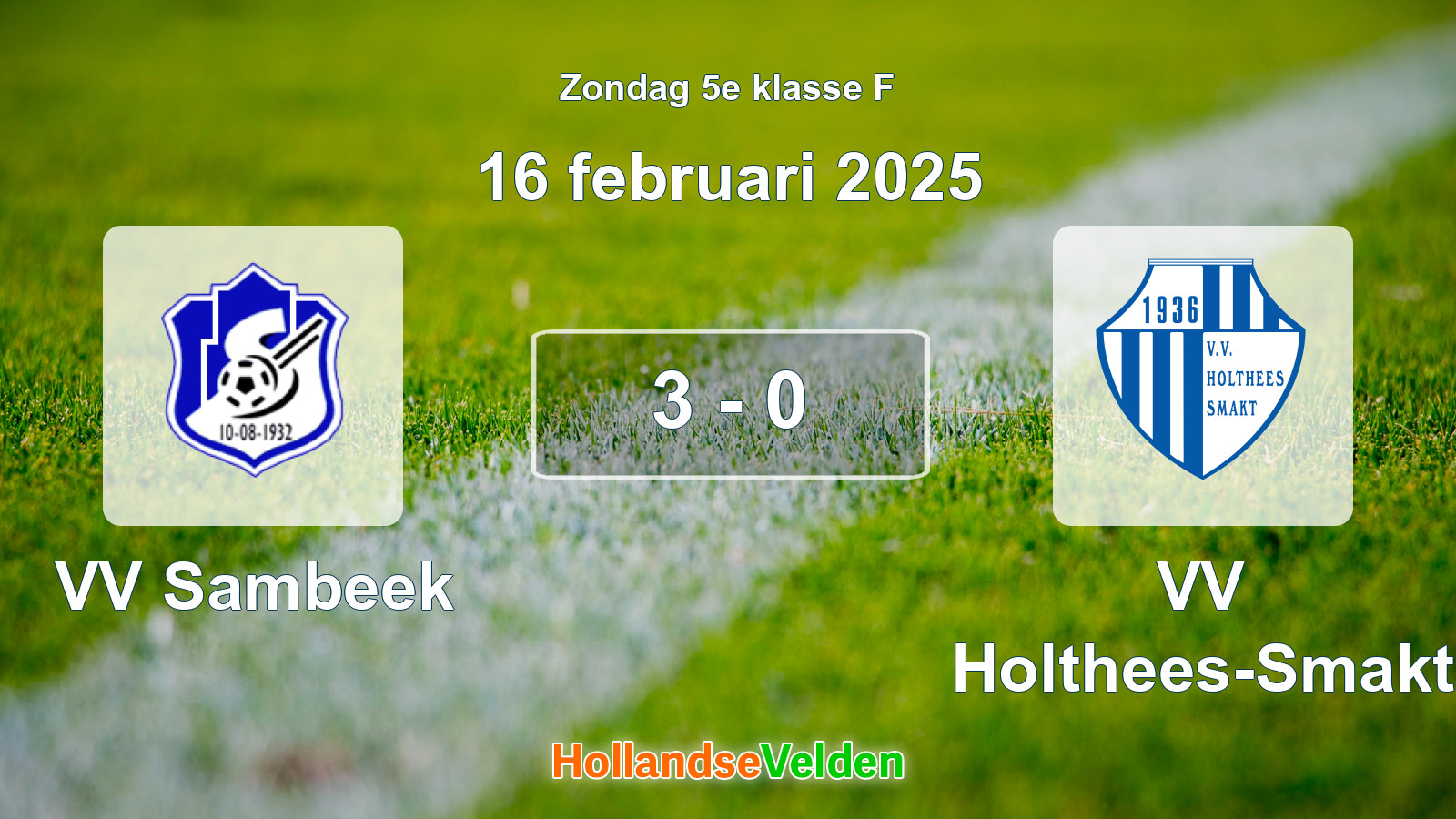 Gespeelde wedstrijd: VV Sambeek - VV Holthees-Smakt 3 - 0 (16 februari 2025)