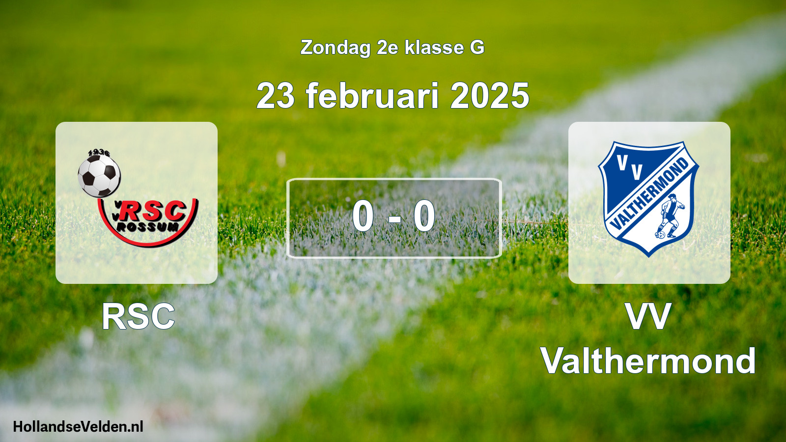 Gespeelde wedstrijd: RSC - VV Valthermond 0 - 0 (23 februari 2025)