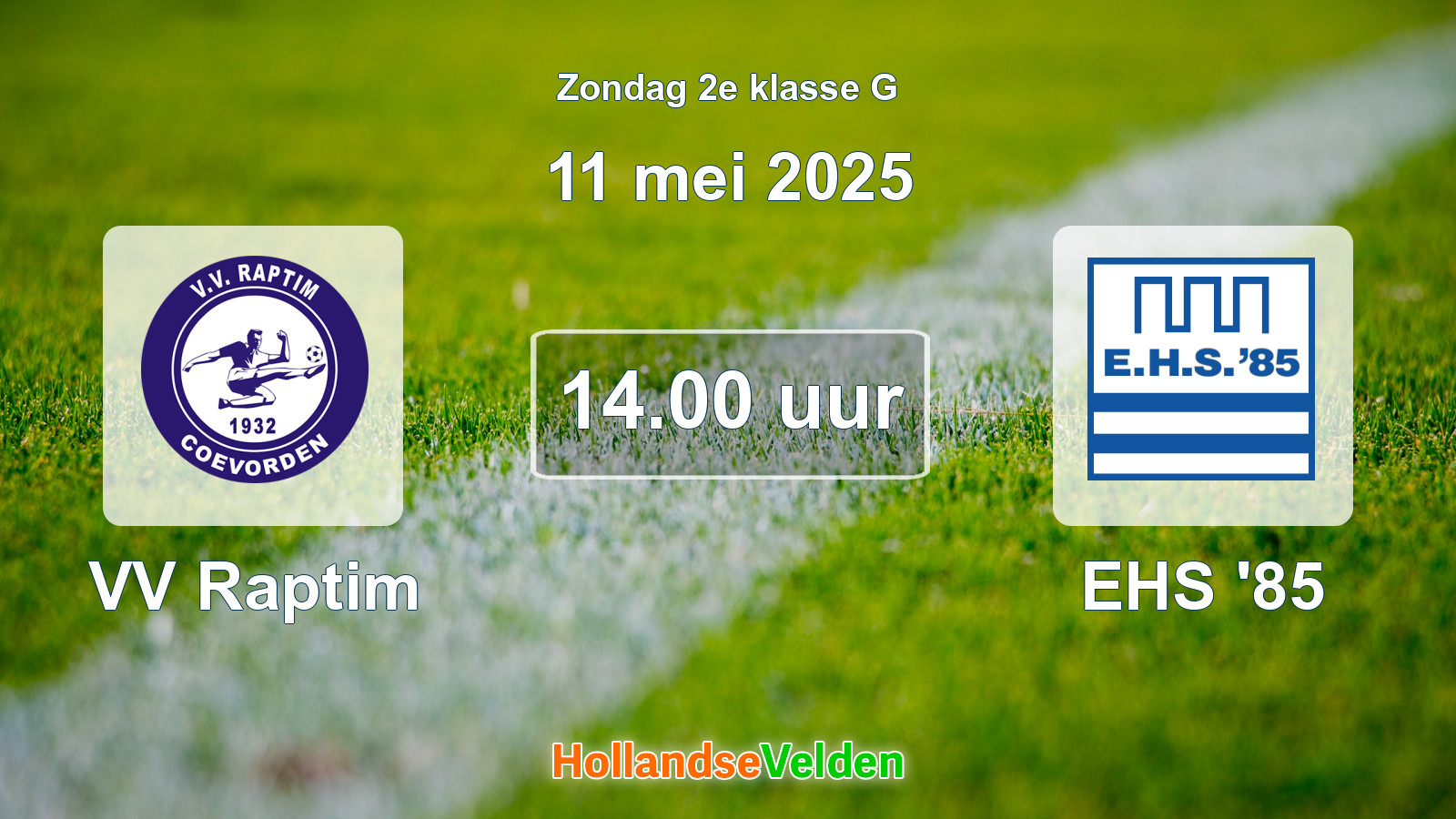 Geplande wedstrijd: VV Raptim - EHS '85 (11 mei 2025)