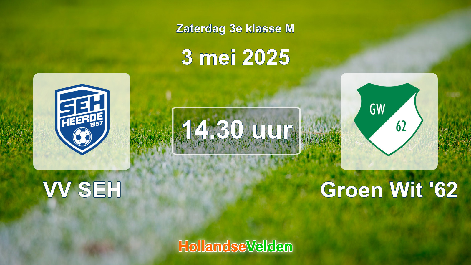 Geplande wedstrijd: VV SEH - Groen Wit '62 (3 mei 2025)