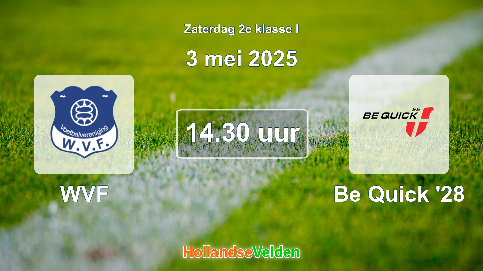 Geplande wedstrijd: WVF - Be Quick '28 (3 mei 2025)