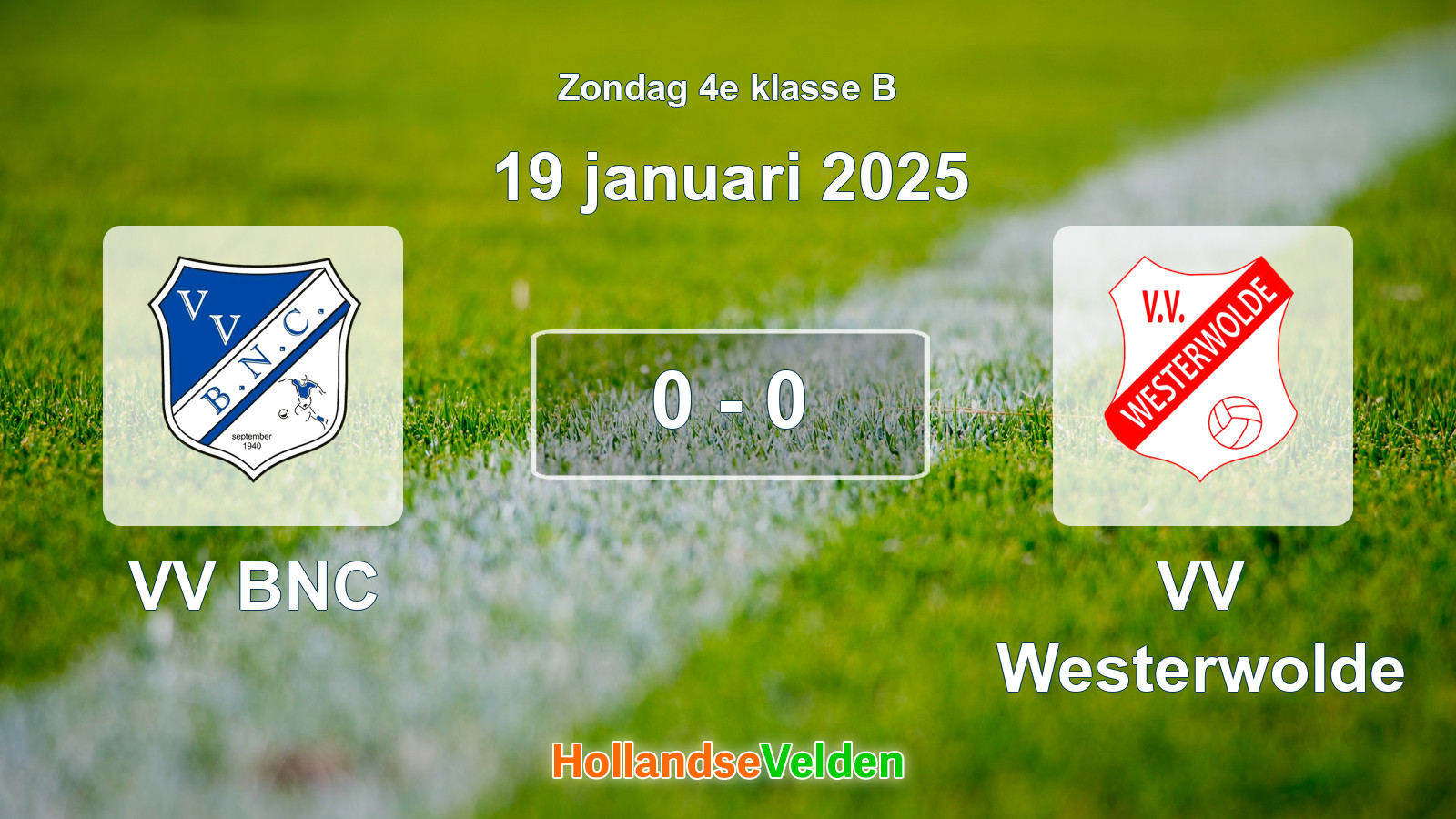 Gespeelde wedstrijd: VV BNC - VV Westerwolde 0 - 0 (19 januari 2025)