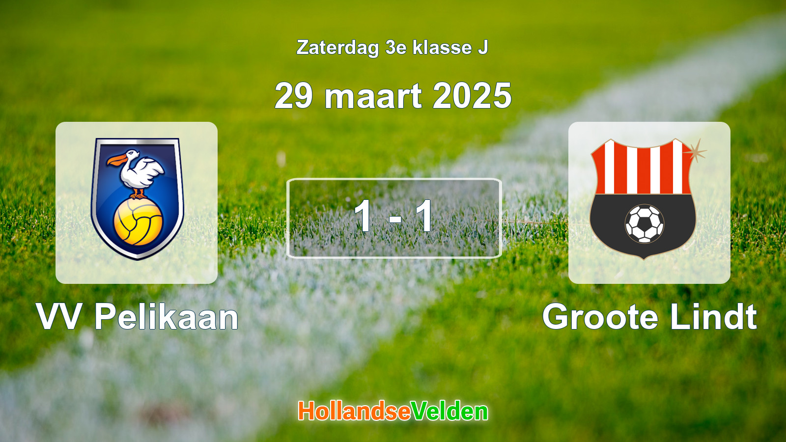 Gespeelde wedstrijd: VV Pelikaan - Groote Lindt 1 - 1 (29 maart 2025)
