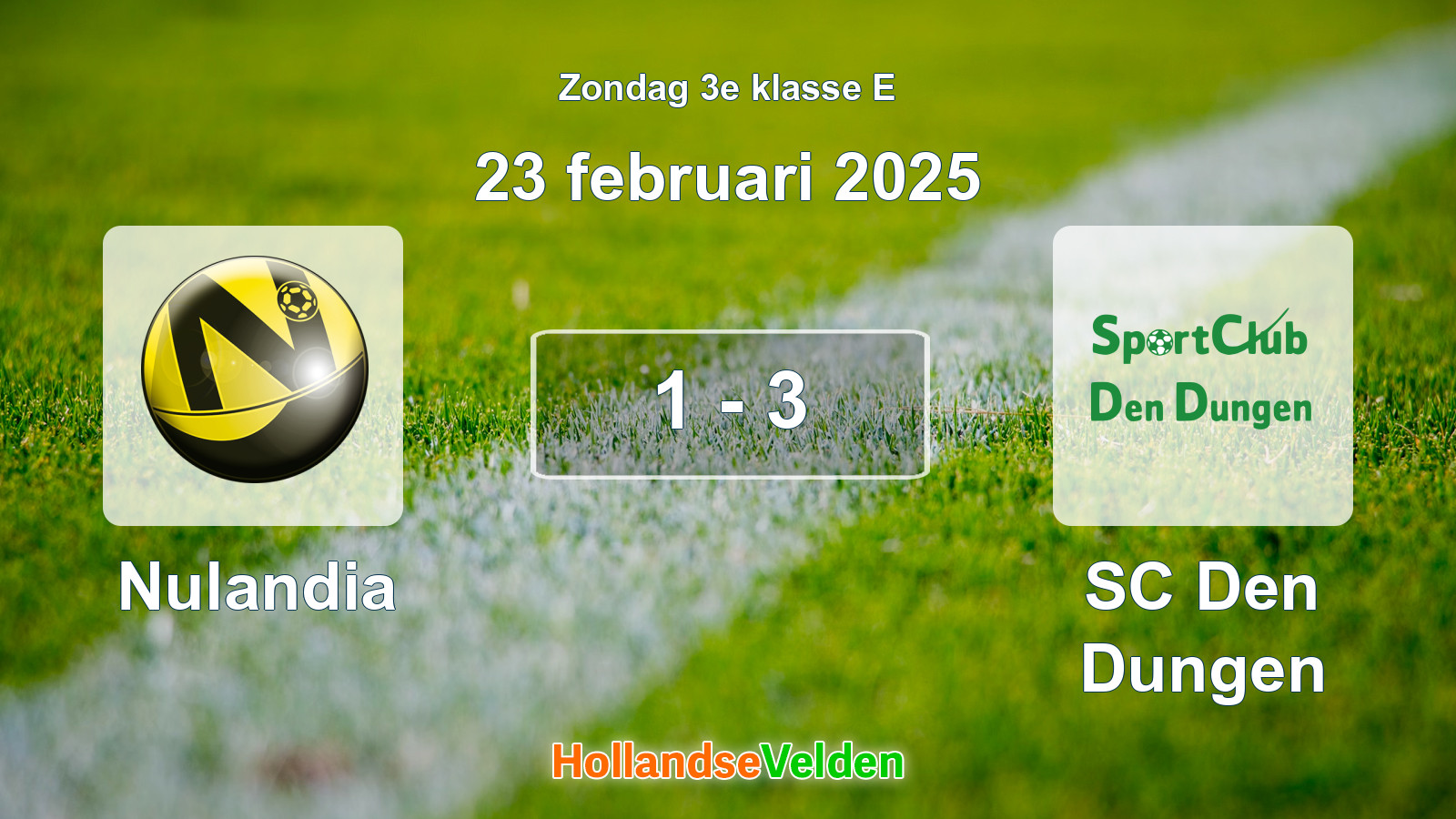 Gespeelde wedstrijd: Nulandia - SC Den Dungen 1 - 3 (23 februari 2025)