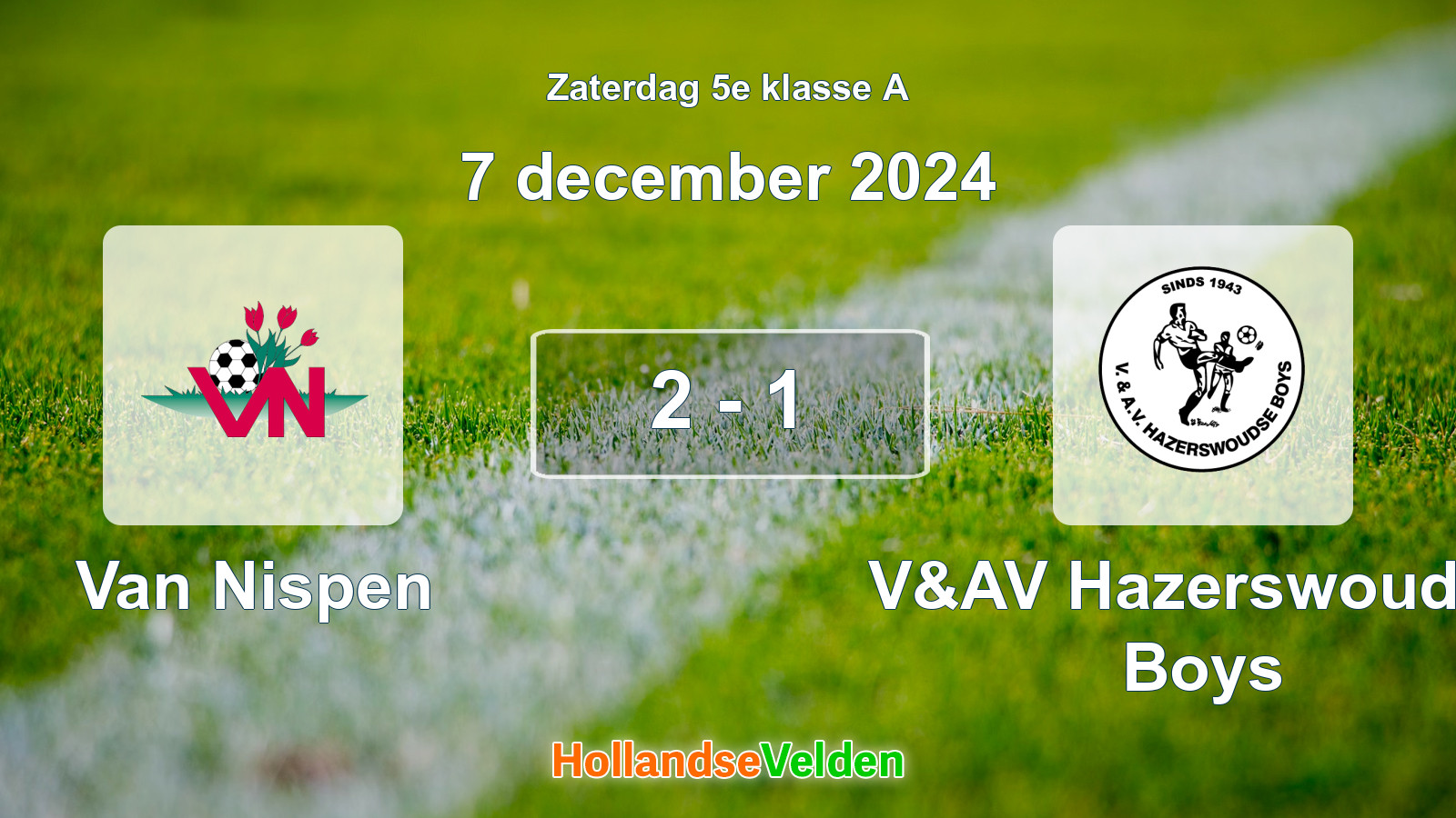 Gespeelde wedstrijd: Van Nispen - V&AV Hazerswoudse Boys 2 - 1 (7 december 2024)
