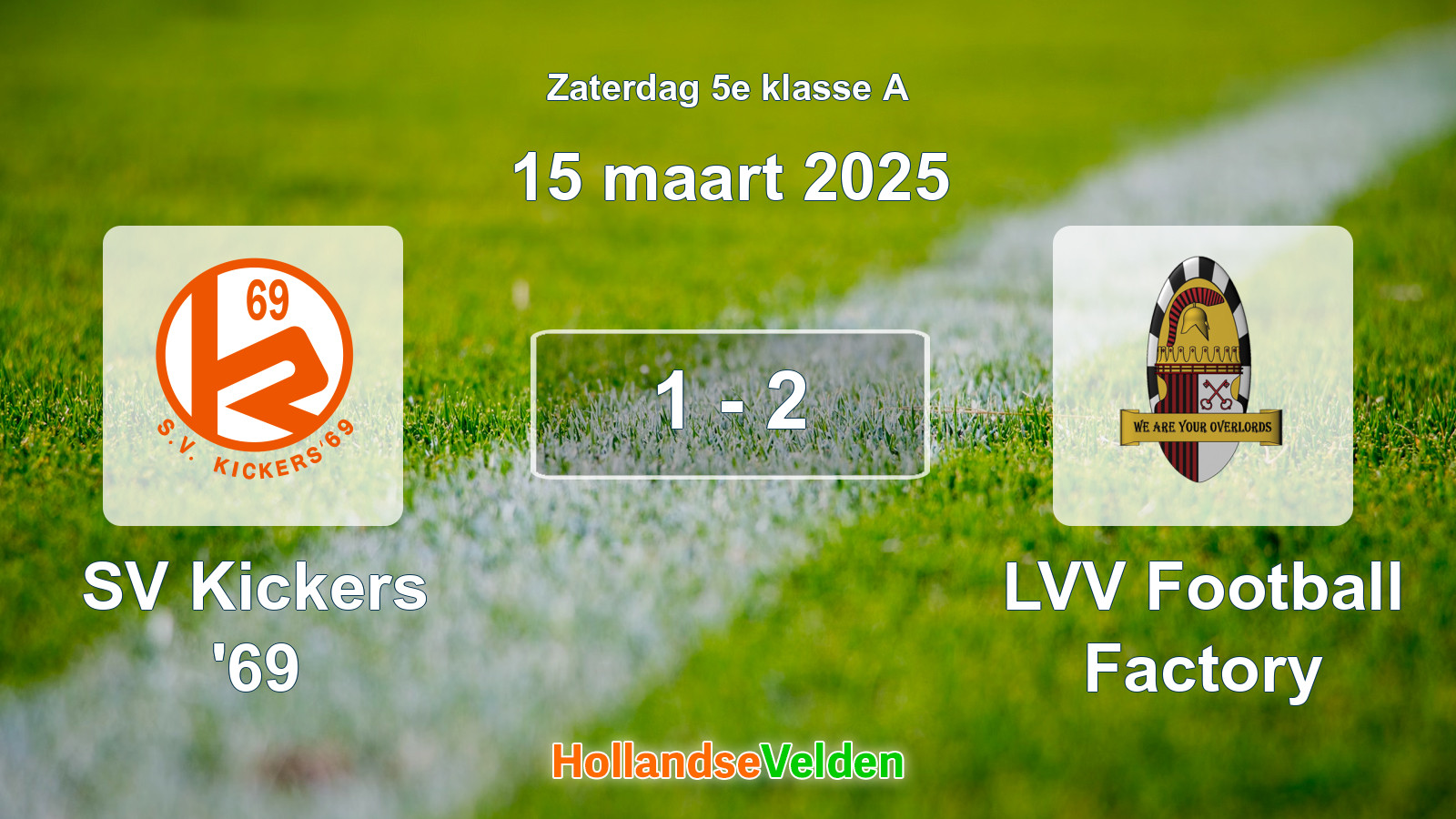 Gespeelde wedstrijd: SV Kickers '69 - LVV Football Factory 1 - 2 (15 maart 2025)