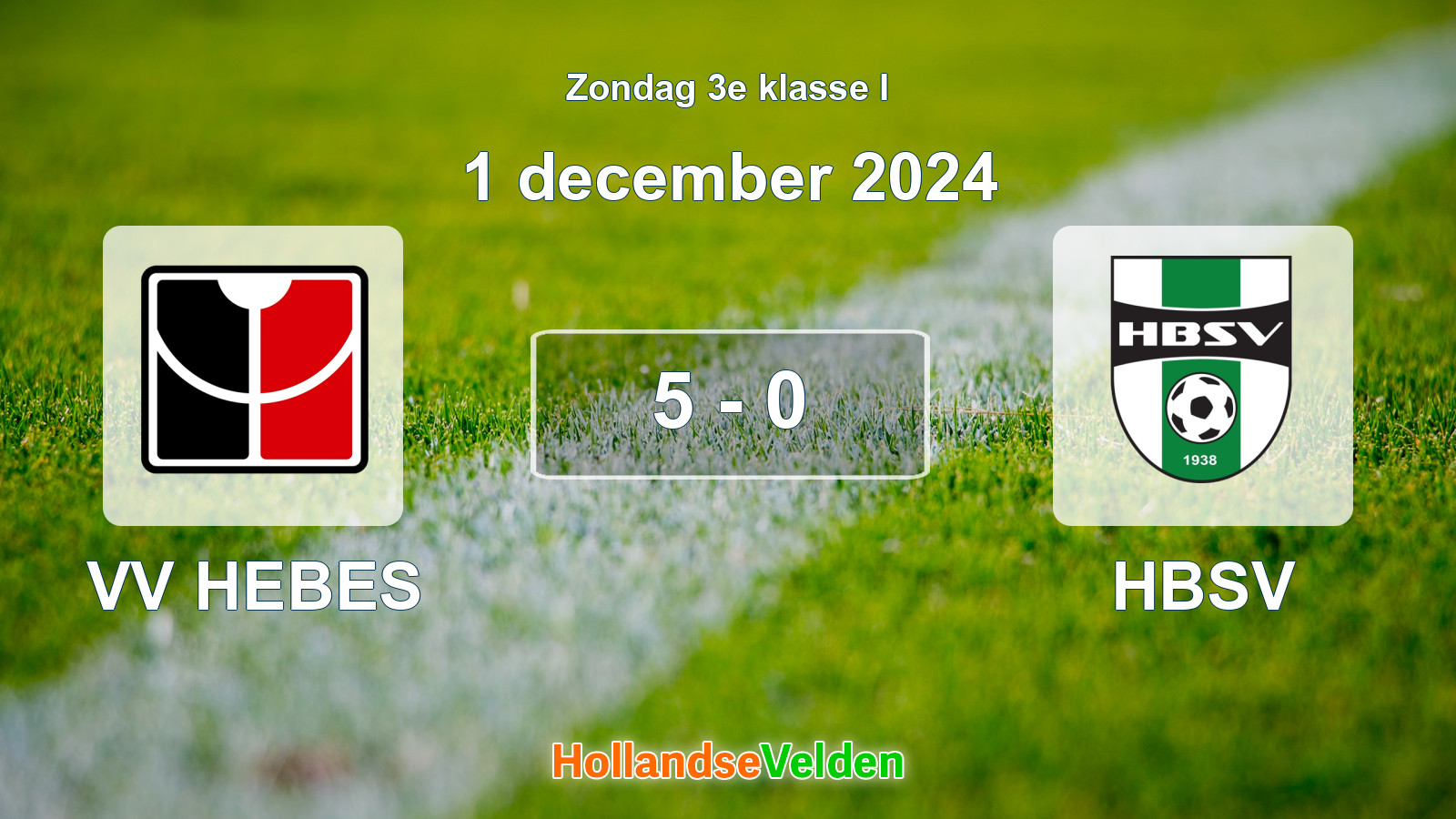 Gespeelde wedstrijd: VV HEBES - HBSV 5 - 0 (1 december 2024)