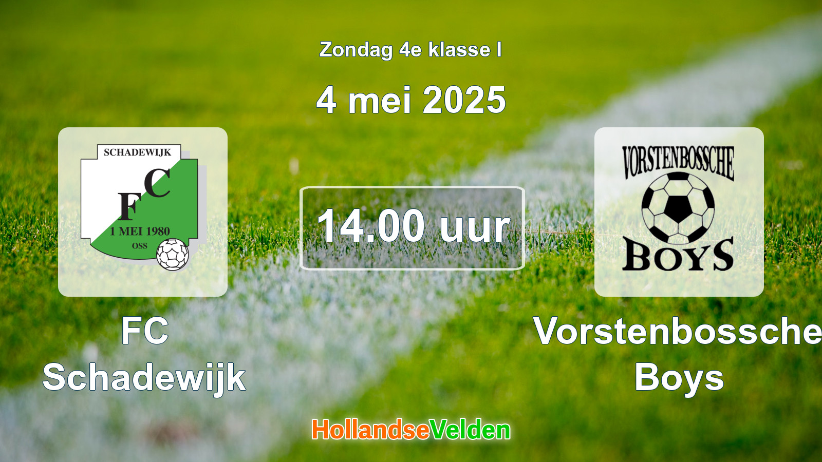 Geplande wedstrijd: FC Schadewijk - Vorstenbossche Boys (4 mei 2025)