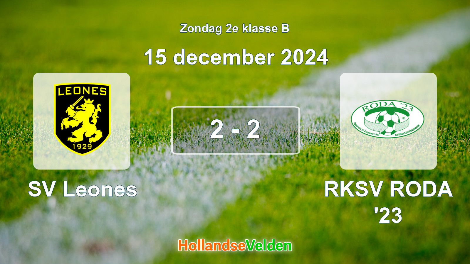Gespeelde wedstrijd: SV Leones - RKSV RODA '23 2 - 2 (15 december 2024)