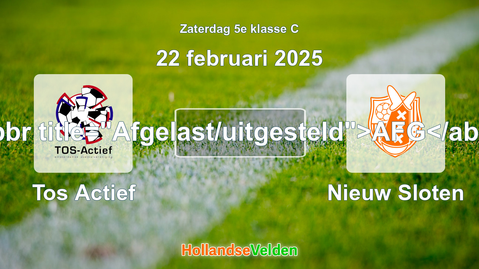 Geplande wedstrijd: Tos Actief - Nieuw Sloten (22 februari 2025)