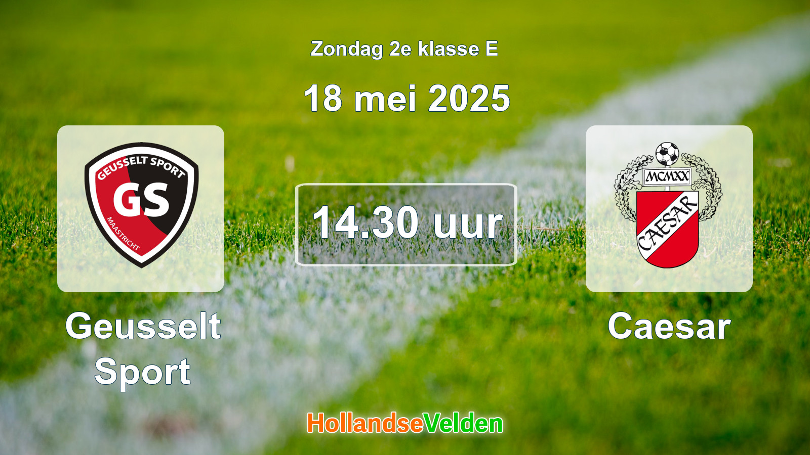 Geplande wedstrijd: Geusselt Sport - Caesar (18 mei 2025)