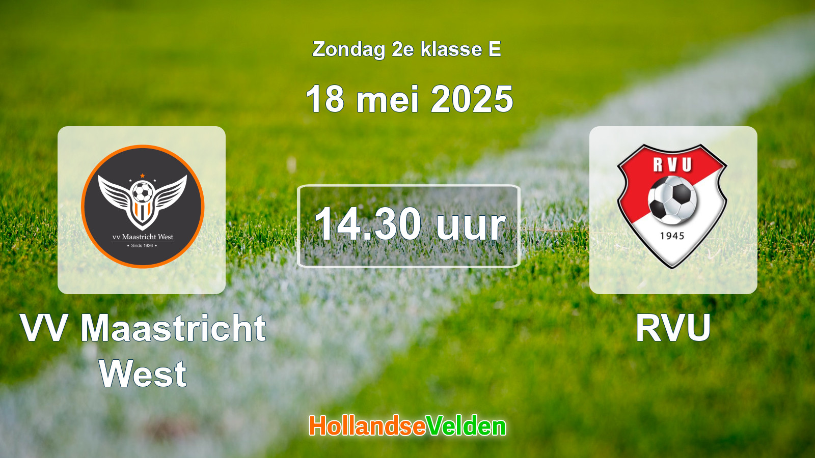 Geplande wedstrijd: VV Maastricht West - RVU (18 mei 2025)