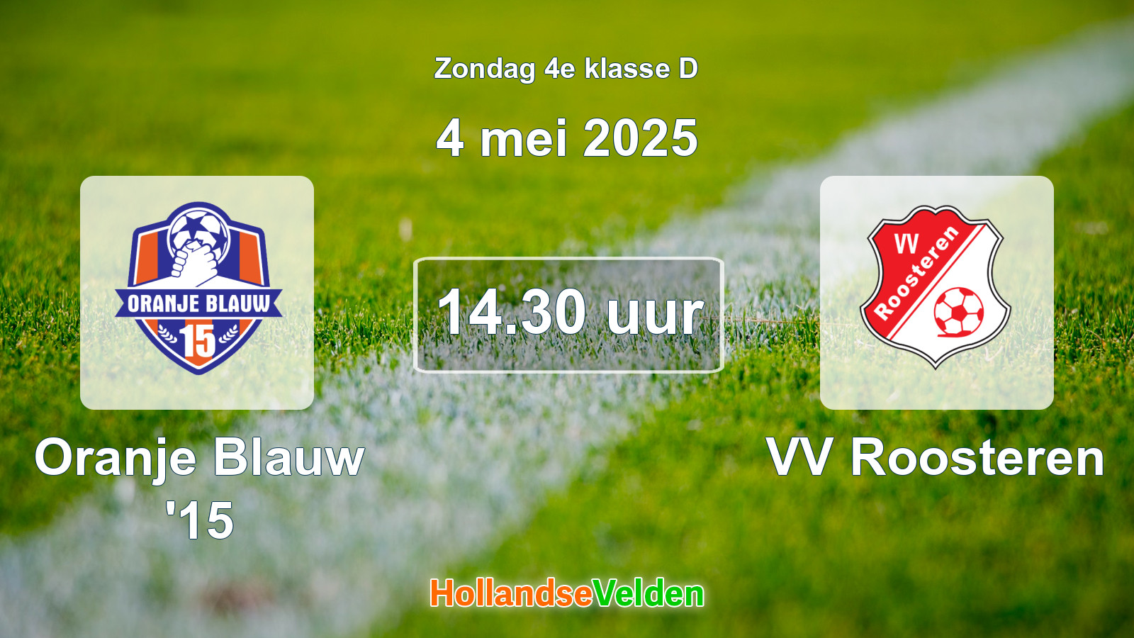 Geplande wedstrijd: Oranje Blauw '15 - VV Roosteren (4 mei 2025)