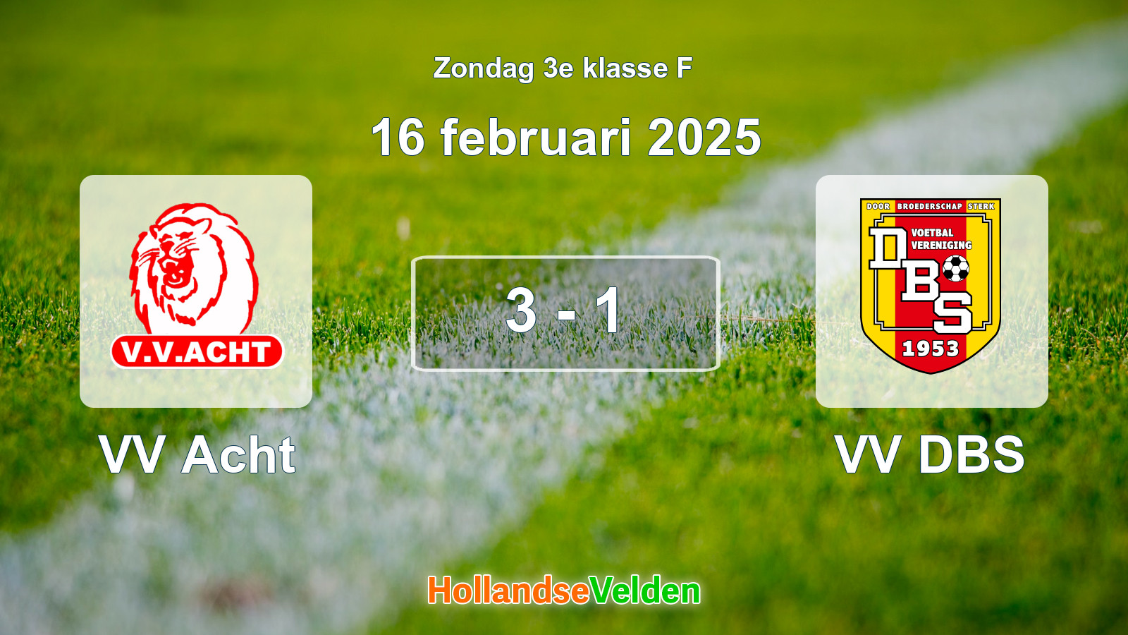 Gespeelde wedstrijd: VV Acht - VV DBS 3 - 1 (16 februari 2025)