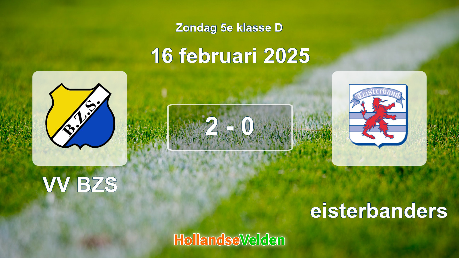 Gespeelde wedstrijd: VV BZS - Teisterbanders 2 - 0 (16 februari 2025)