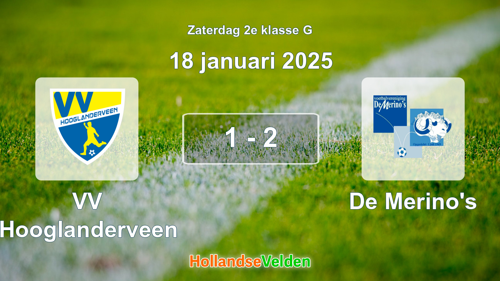 Gespeelde wedstrijd: VV Hooglanderveen - De Merino's 1 - 2 (18 januari 2025)