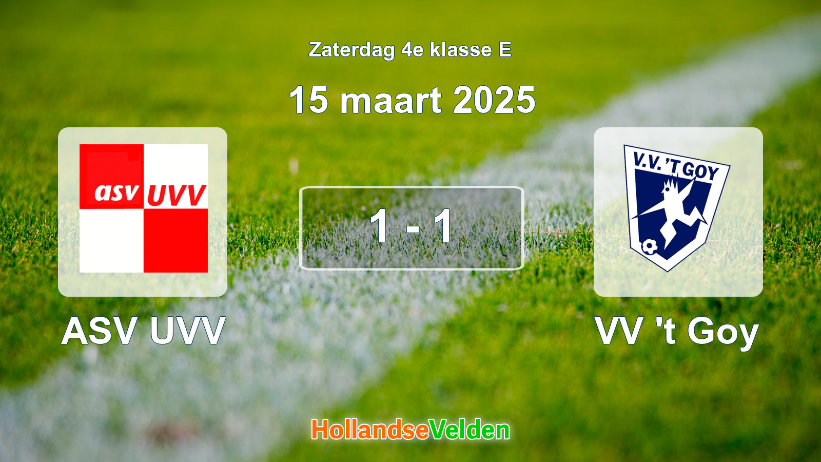 Gespeelde wedstrijd: ASV UVV - VV 't Goy 1 - 1 (15 maart 2025)