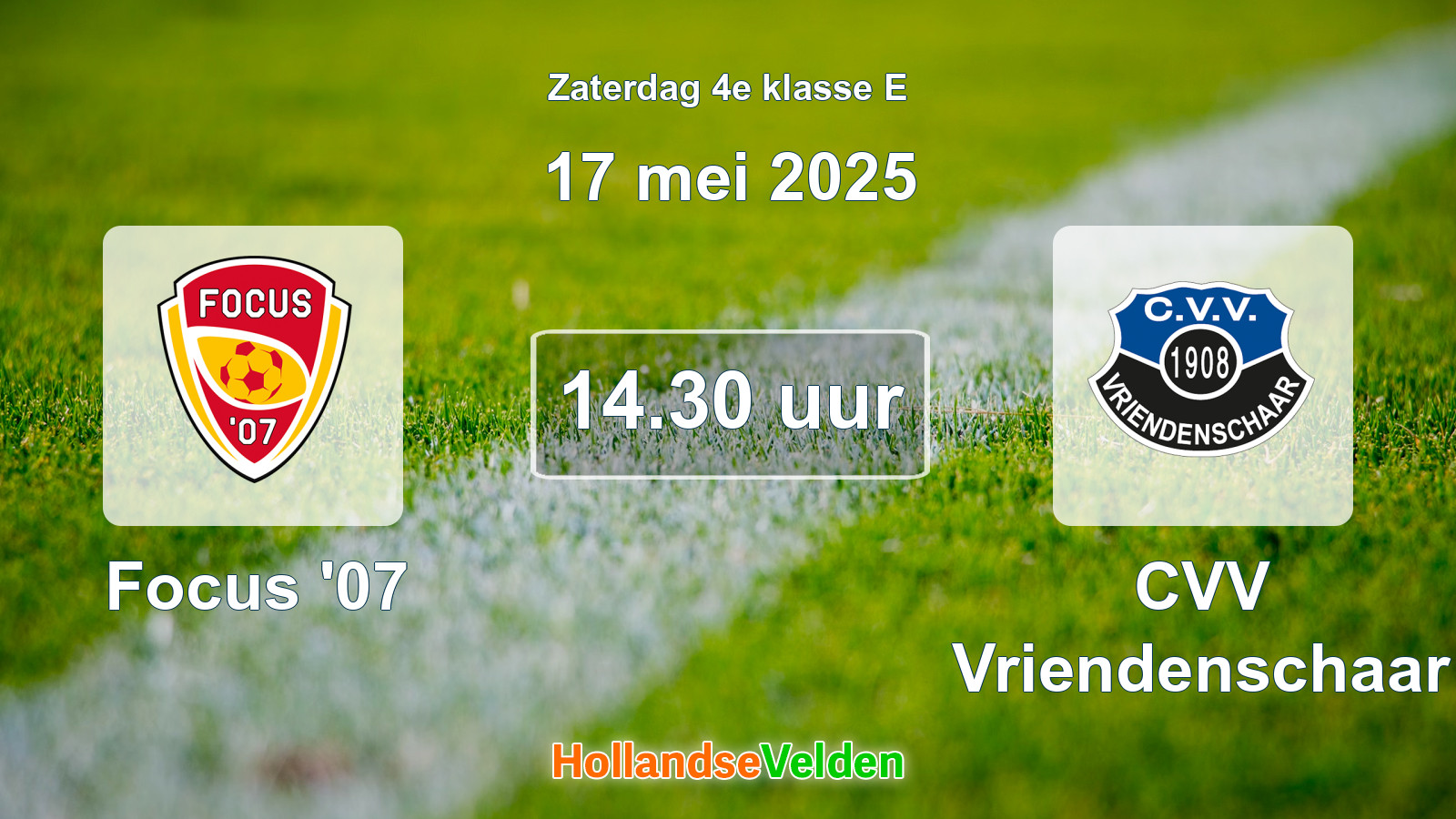 Geplande wedstrijd: Focus '07 - CVV Vriendenschaar (17 mei 2025)
