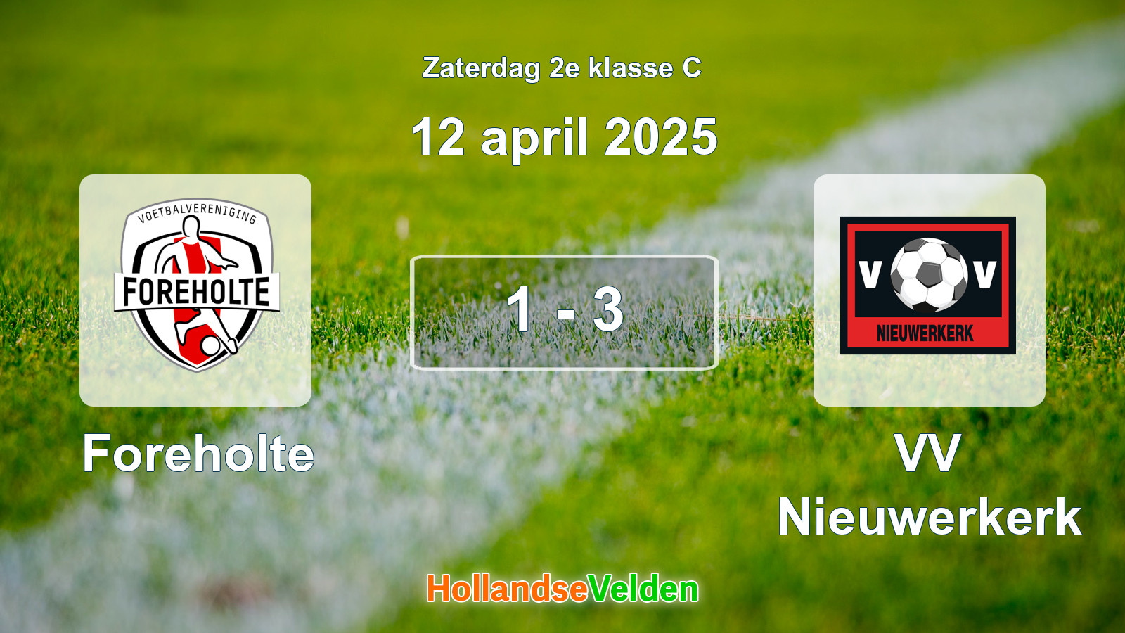 Gespeelde wedstrijd: Foreholte - VV Nieuwerkerk 1 - 3 (12 april 2025)