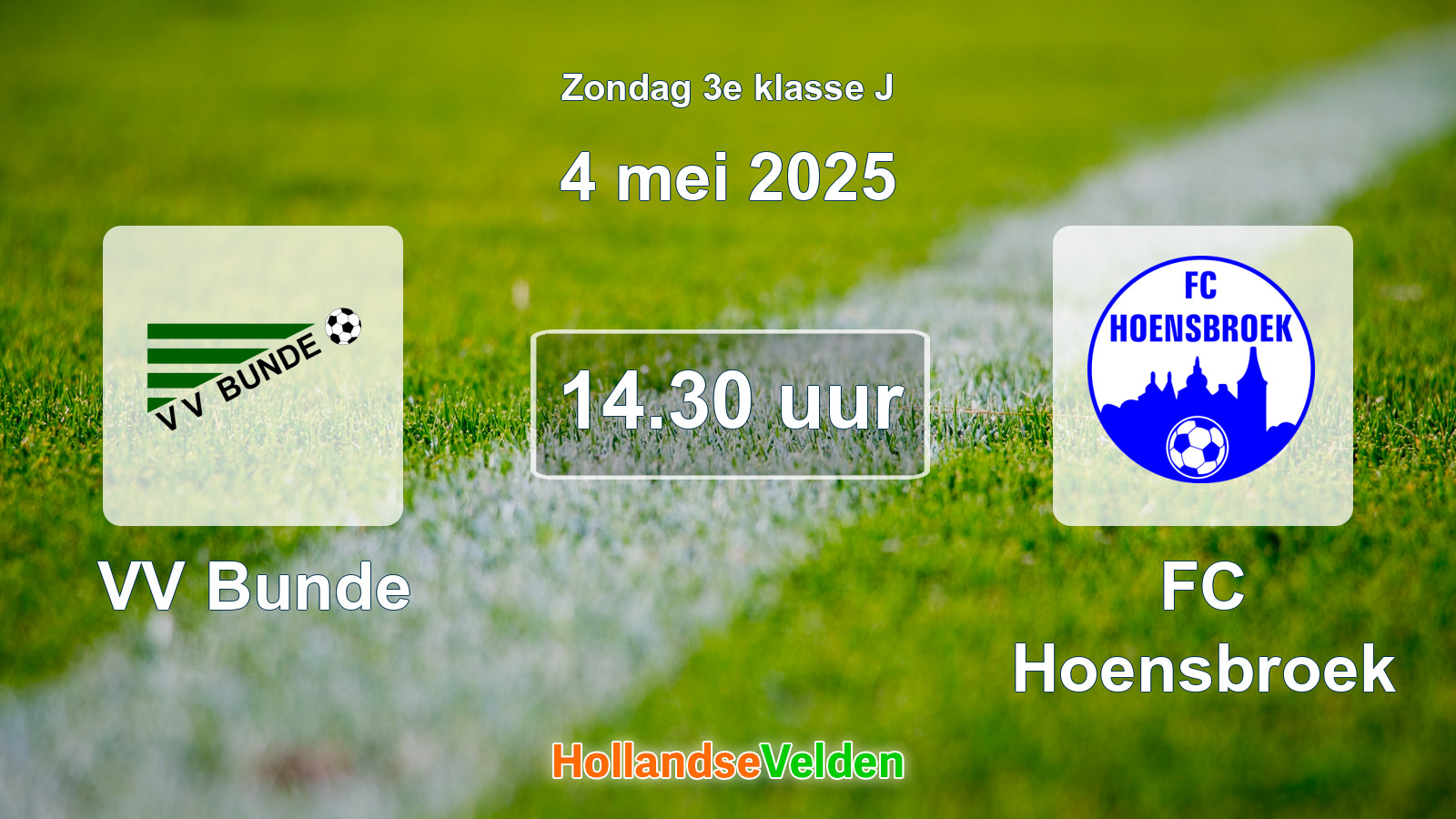 Geplande wedstrijd: VV Bunde - FC Hoensbroek (4 mei 2025)