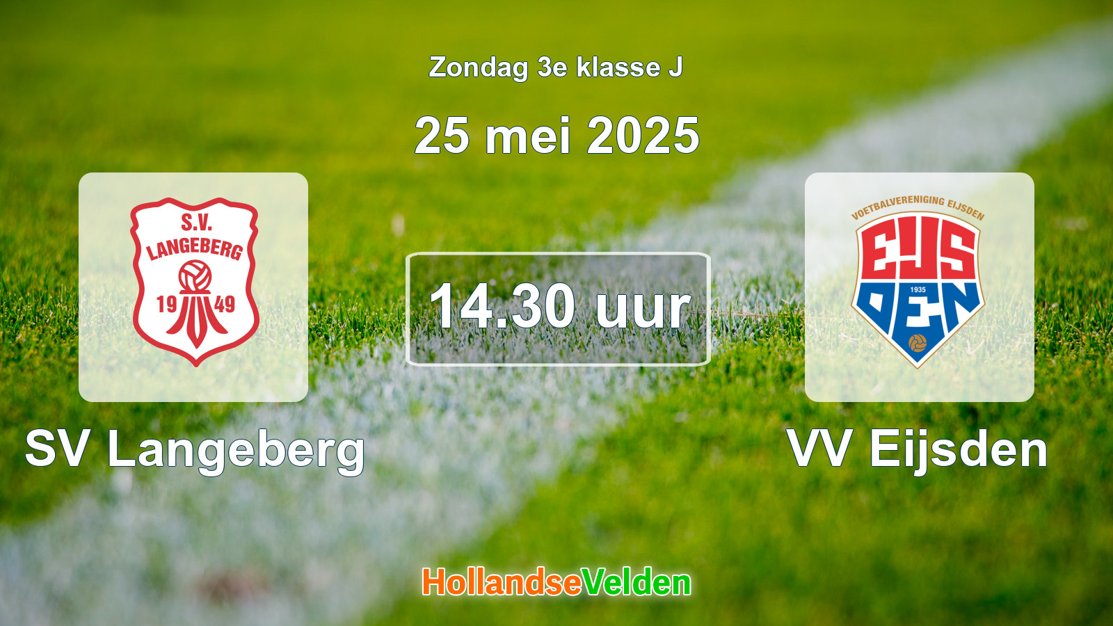 Geplande wedstrijd: SV Langeberg - VV Eijsden (25 mei 2025)