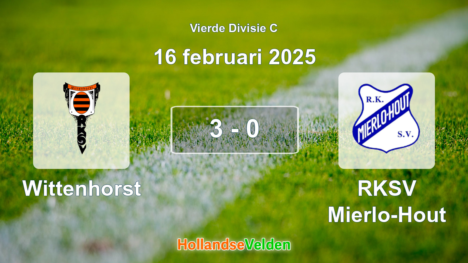Gespeelde wedstrijd: Wittenhorst - RKSV Mierlo-Hout 3 - 0 (16 februari 2025)