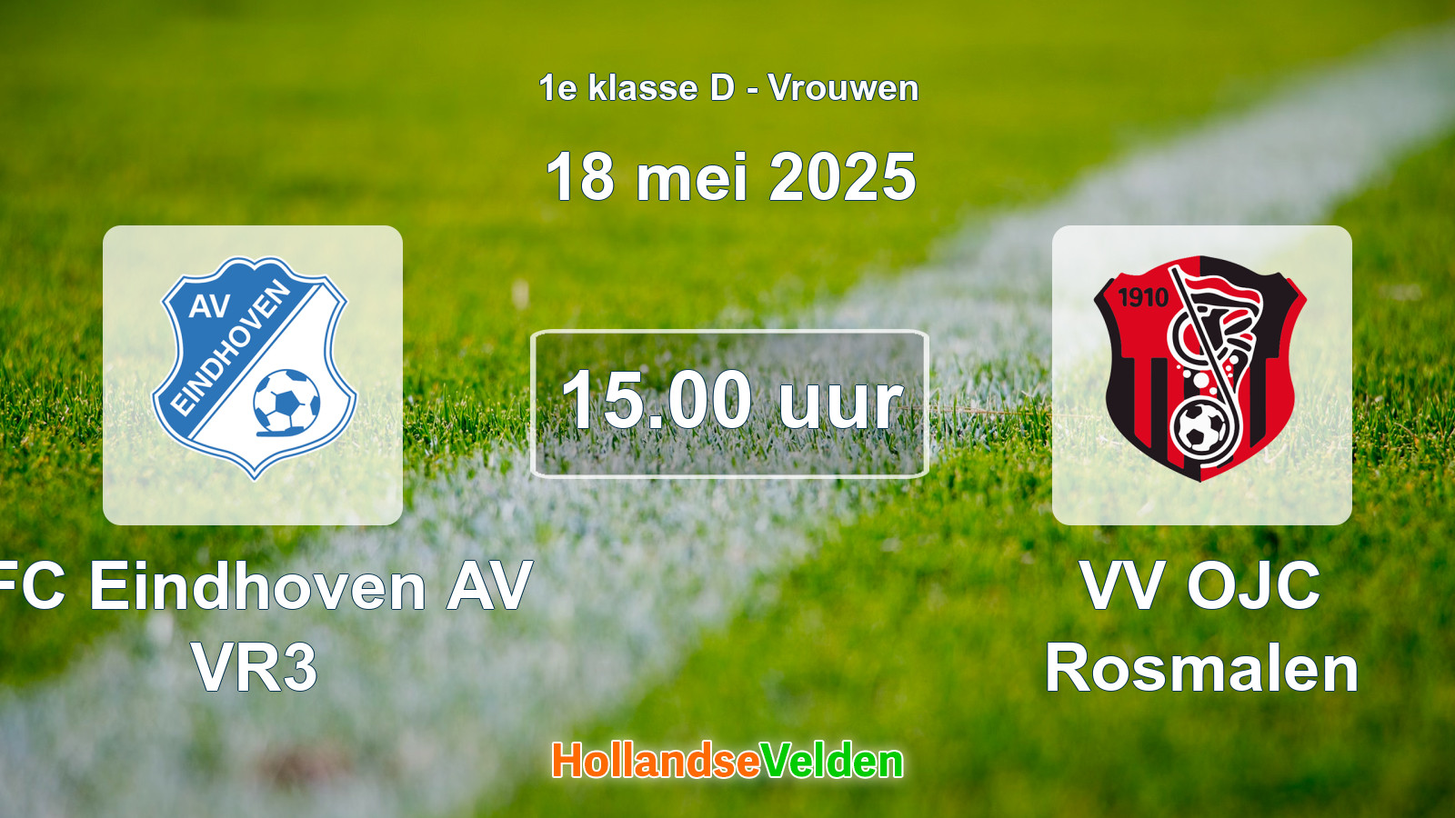 Geplande wedstrijd: FC Eindhoven AV VR3 - VV OJC Rosmalen (18 mei 2025)