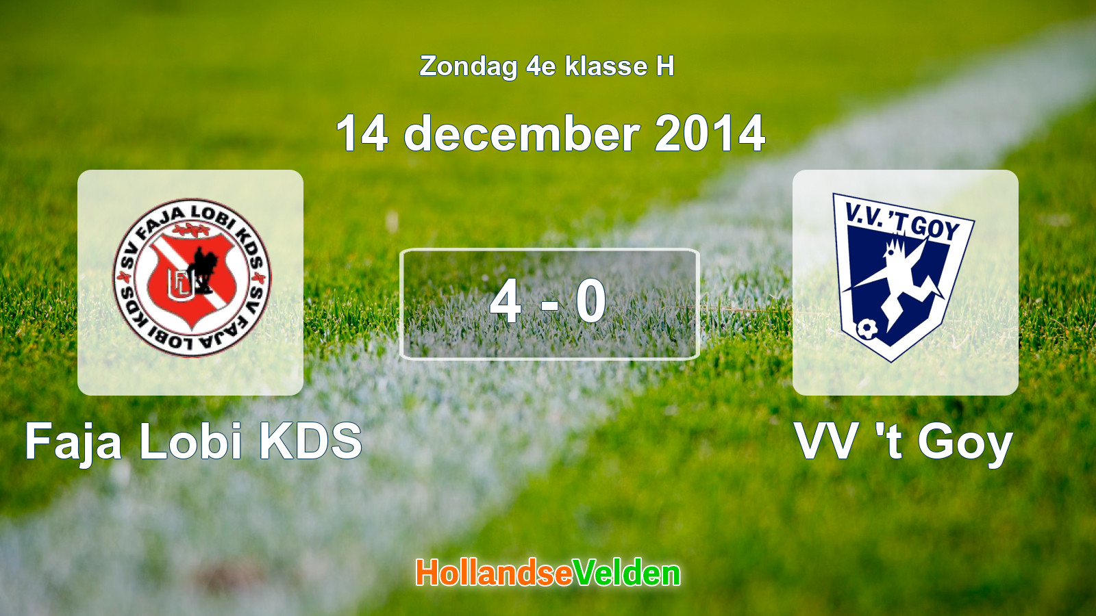 Gespeelde wedstrijd: Faja Lobi KDS - VV 't Goy 4 - 0 (14 december 2014)