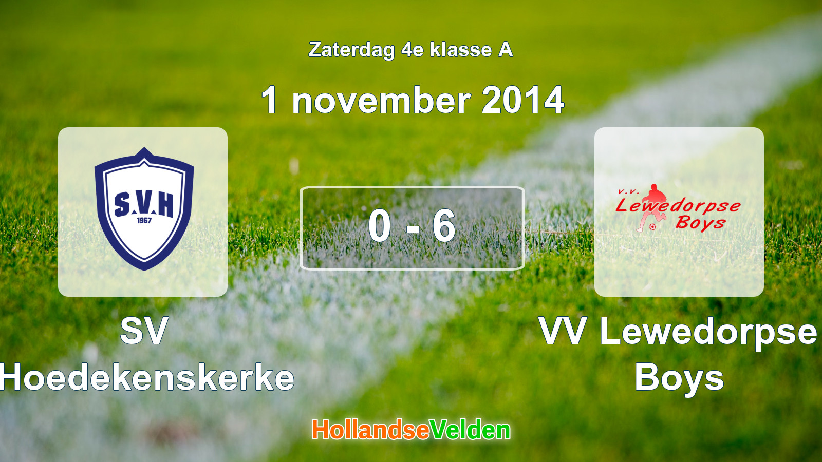 Gespeelde wedstrijd: SV Hoedekenskerke - VV Lewedorpse Boys 0 - 6 (1 november 2014)