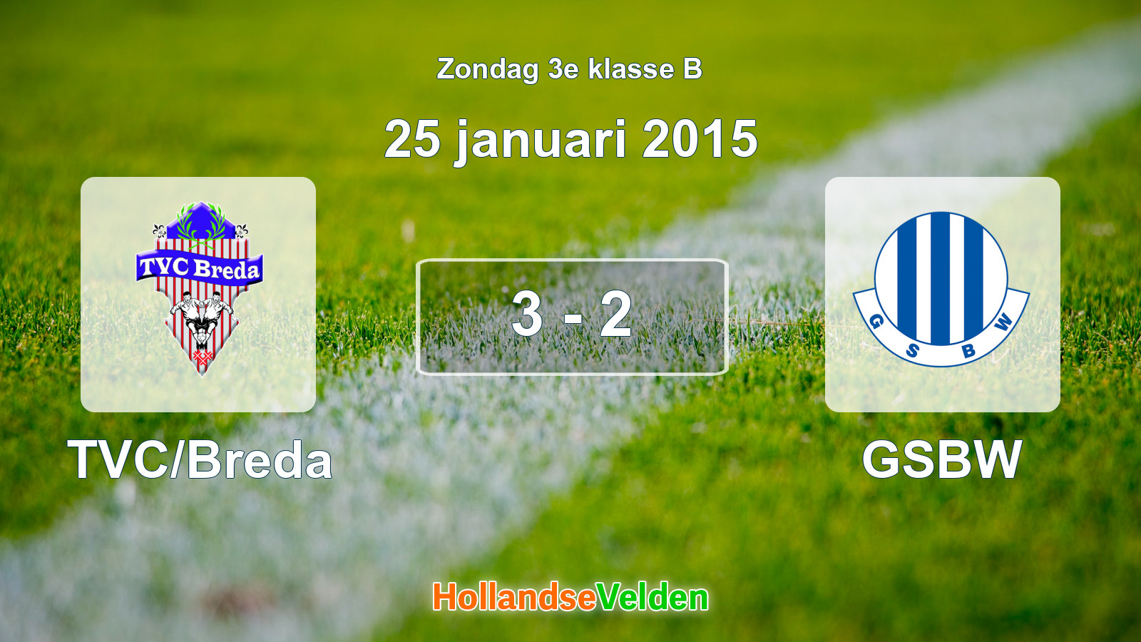 Gespeelde wedstrijd: TVC/Breda - GSBW 3 - 2 (25 januari 2015)