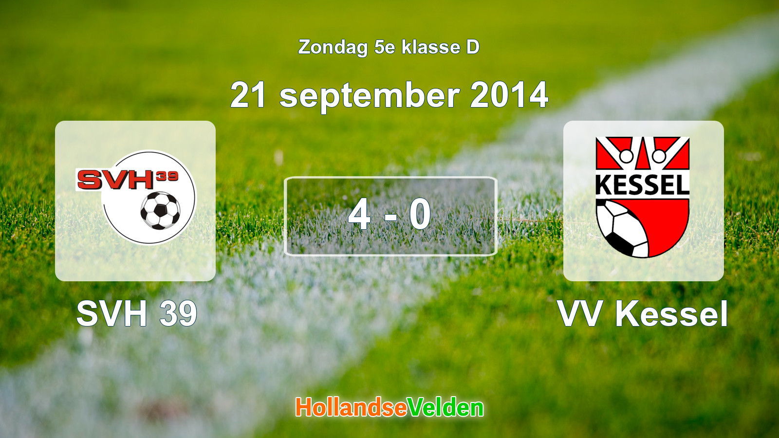 Gespeelde wedstrijd: SVH 39 - VV Kessel 4 - 0 (21 september 2014)