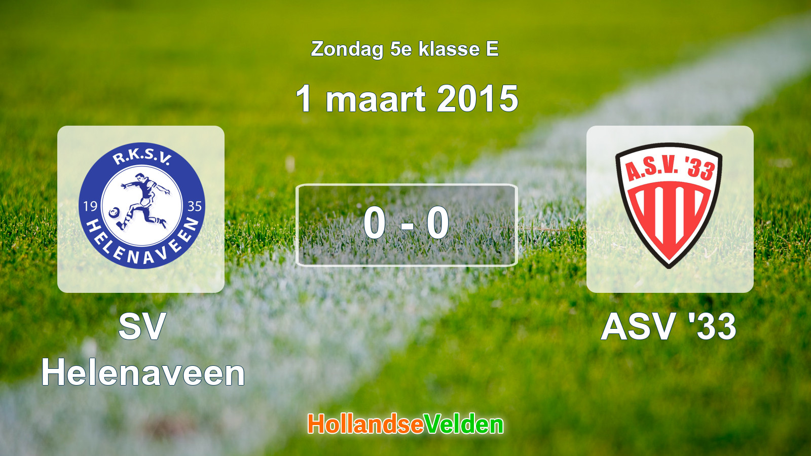Gespeelde wedstrijd: SV Helenaveen - ASV '33 0 - 0 (1 maart 2015)