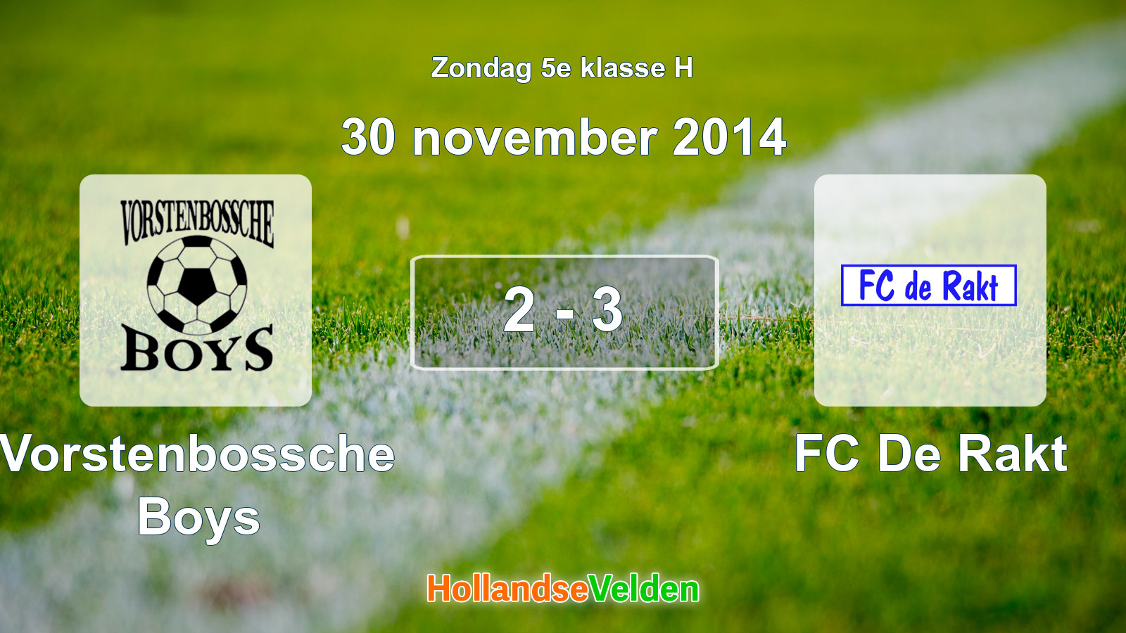 Gespeelde wedstrijd: Vorstenbossche Boys - FC De Rakt 2 - 3 (30 november 2014)