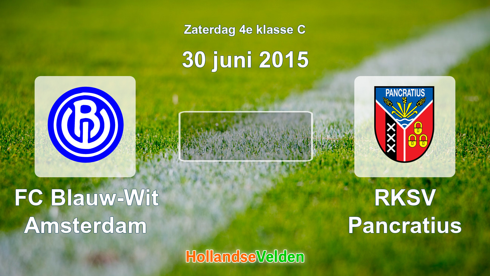 Geplande wedstrijd: FC Blauw-Wit Amsterdam - RKSV Pancratius (30 juni 2015)