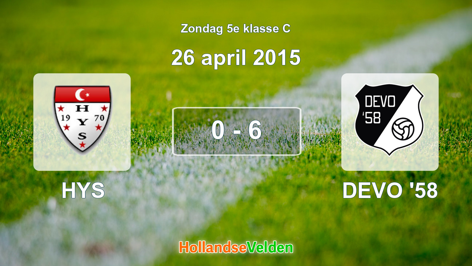 Gespeelde wedstrijd: HYS - DEVO '58 0 - 6 (26 april 2015)