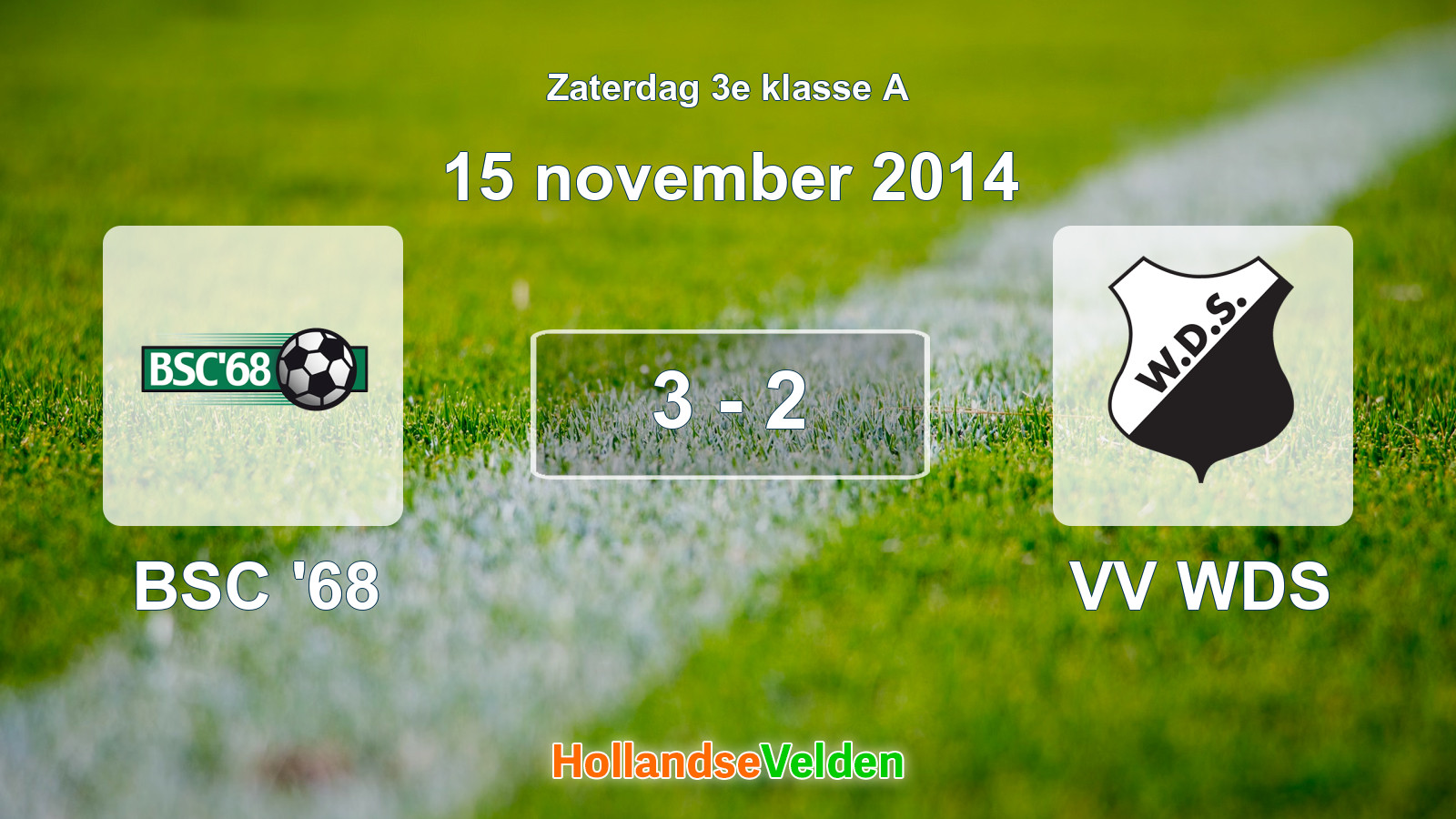 Gespeelde wedstrijd: BSC '68 - VV WDS 3 - 2 (15 november 2014)