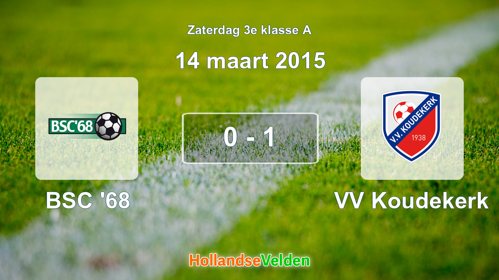 Gespeelde wedstrijd: BSC '68 - VV Koudekerk 0 - 1 (14 maart 2015)