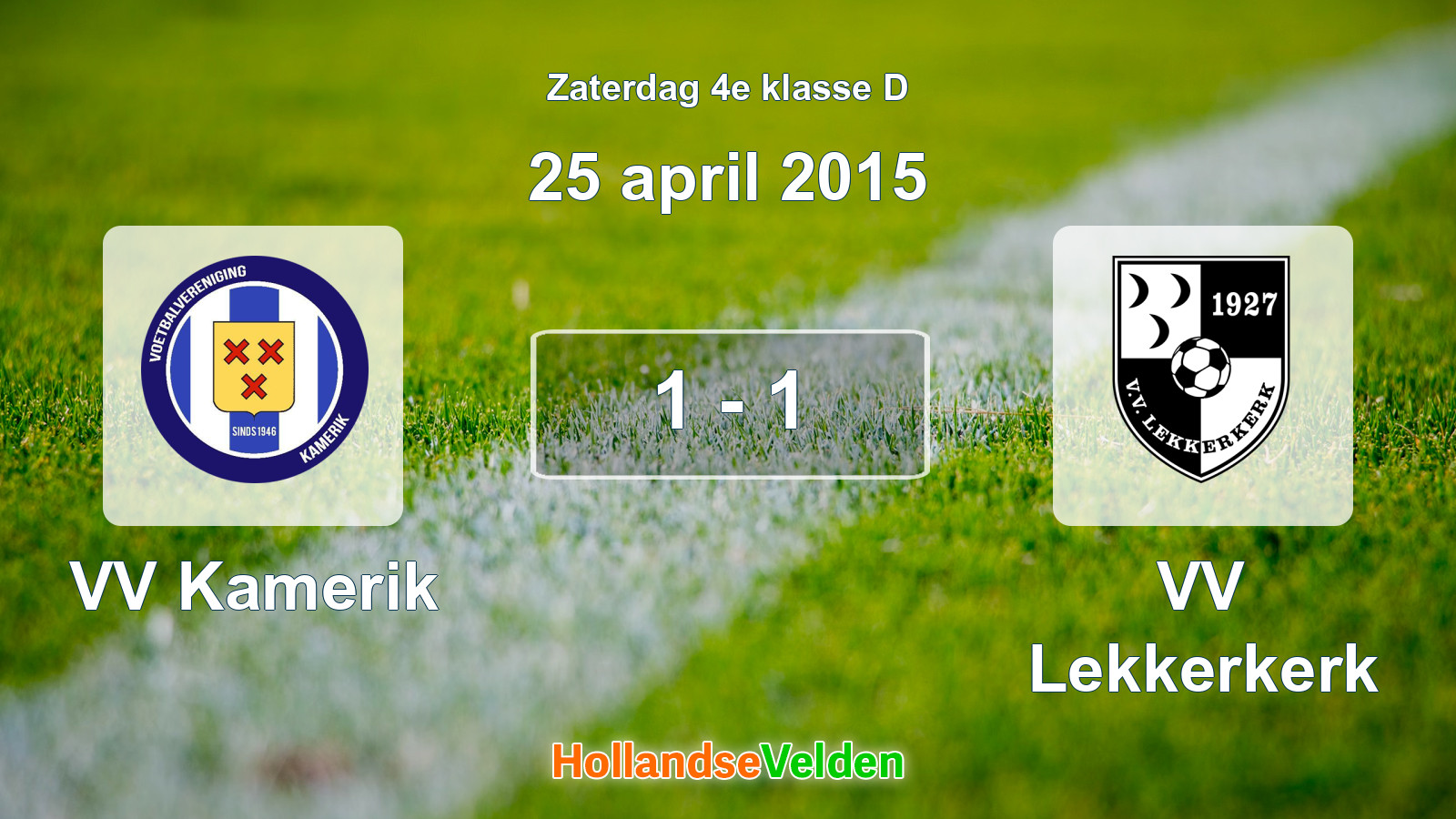 Gespeelde wedstrijd: VV Kamerik - VV Lekkerkerk 1 - 1 (25 april 2015)