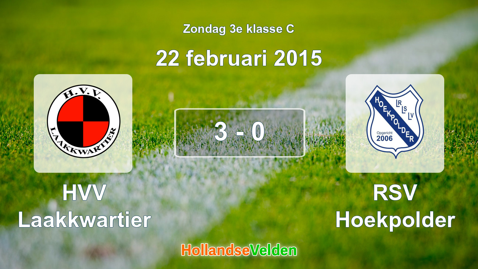 Gespeelde wedstrijd: HVV Laakkwartier - RSV Hoekpolder 3 - 0 (22 februari 2015)