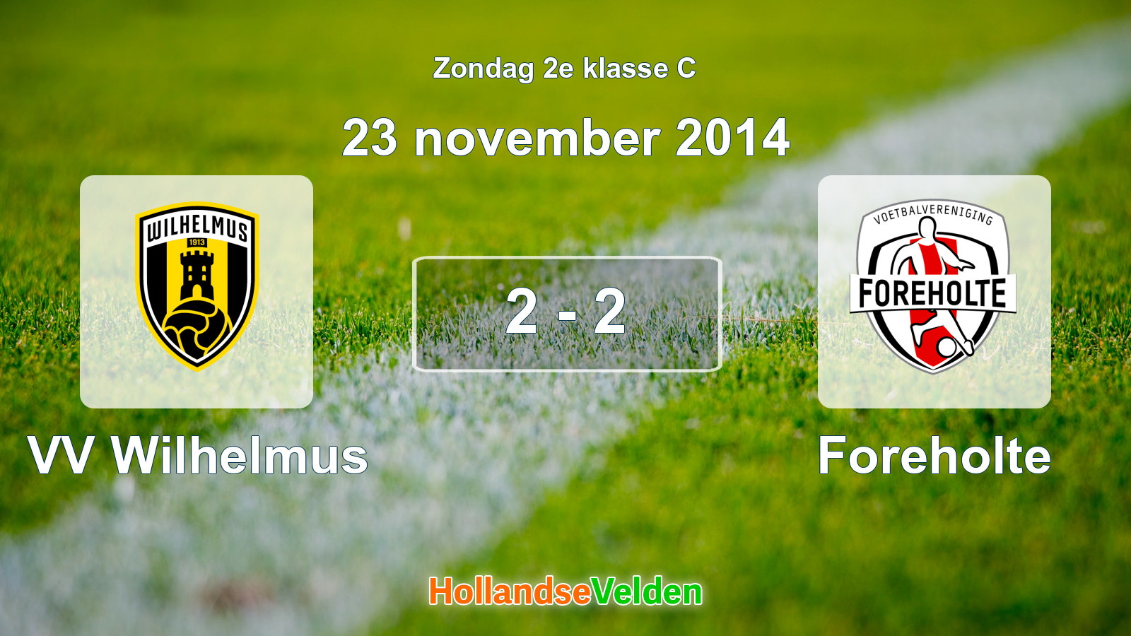 Gespeelde wedstrijd: VV Wilhelmus - Foreholte 2 - 2 (23 november 2014)