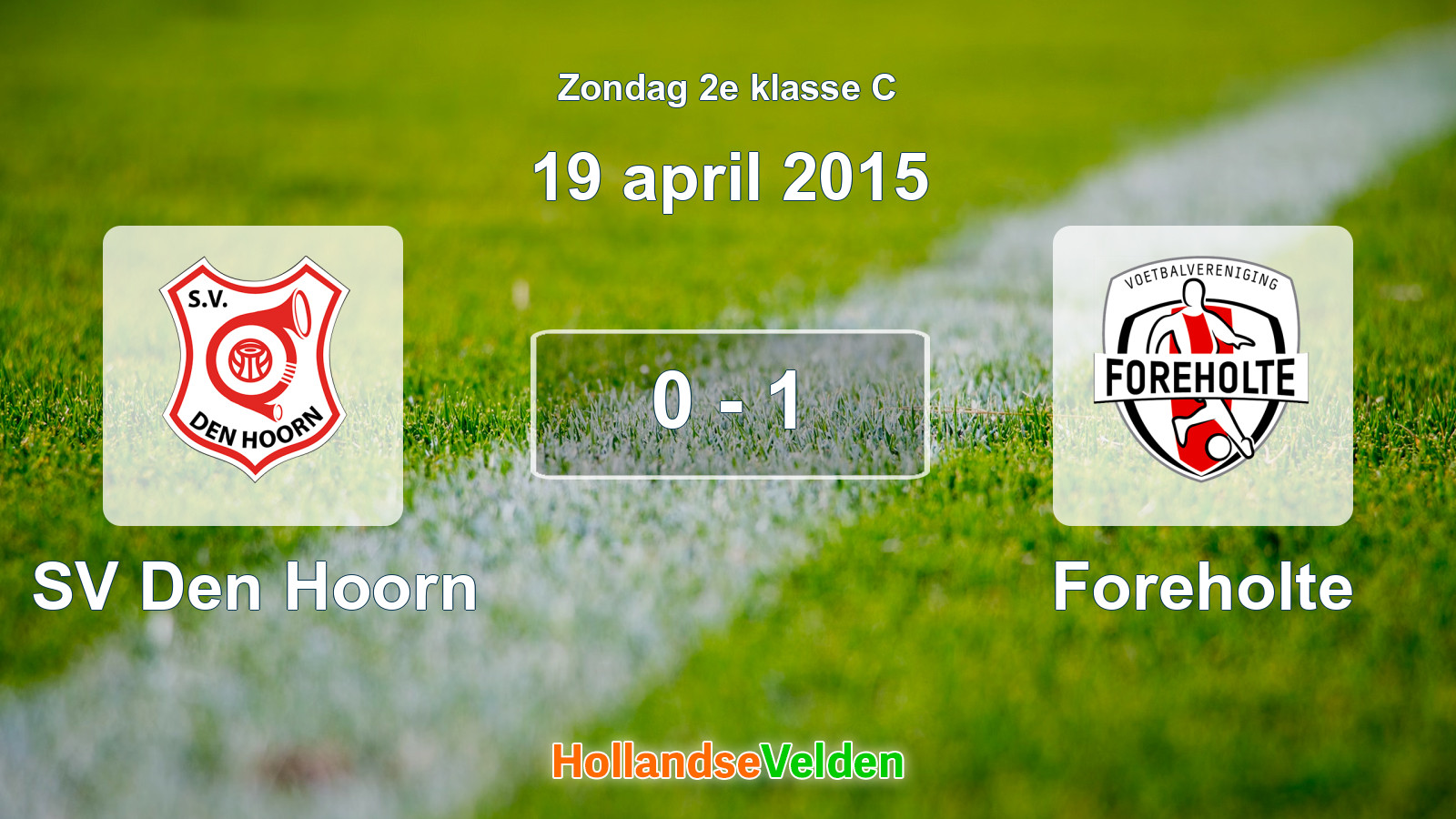 Gespeelde wedstrijd: SV Den Hoorn - Foreholte 0 - 1 (19 april 2015)