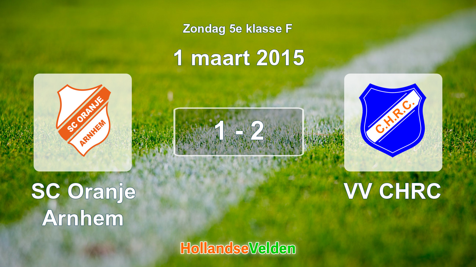 Gespeelde wedstrijd: SC Oranje Arnhem - VV CHRC 1 - 2 (1 maart 2015)