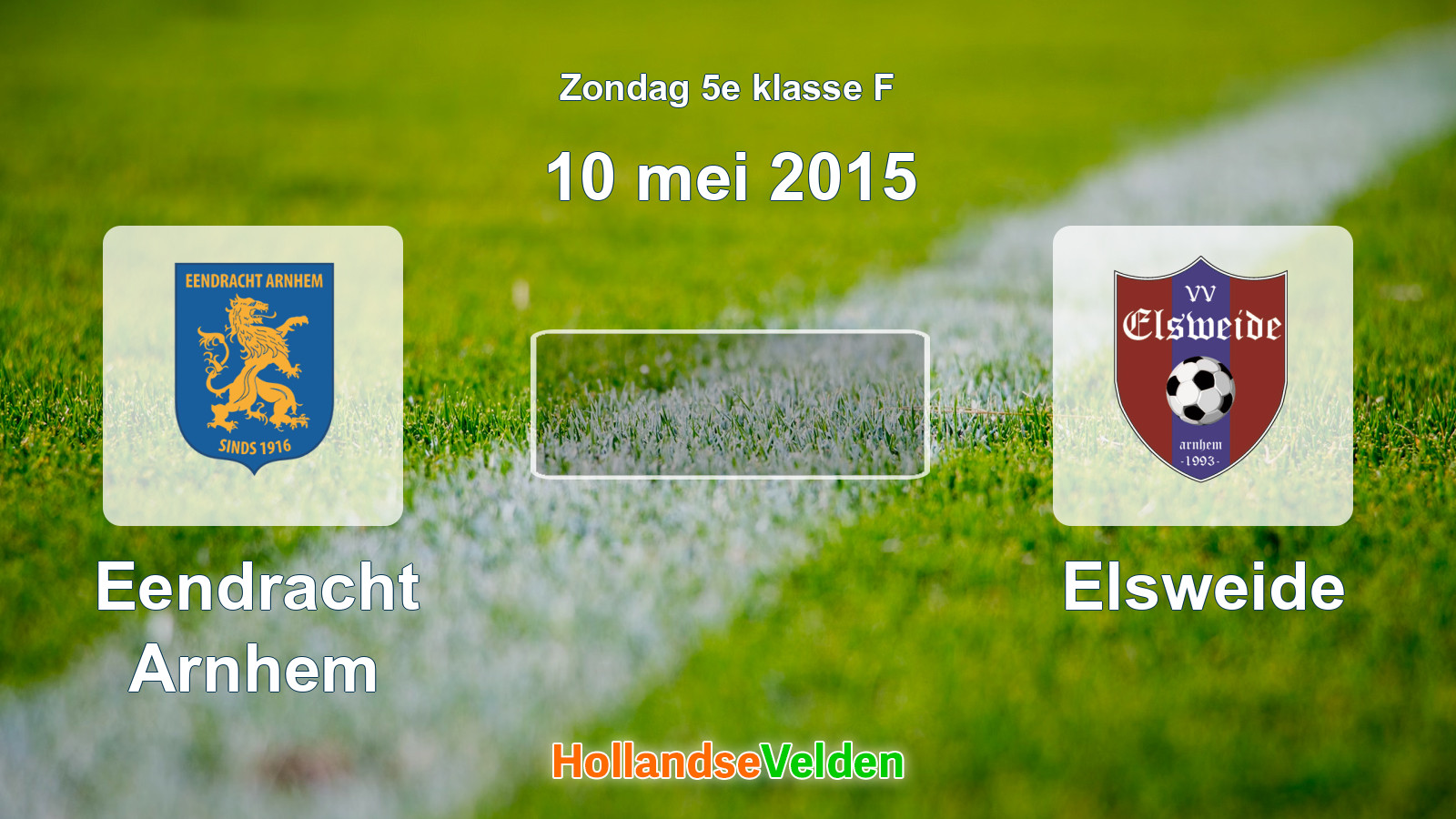 Geplande wedstrijd: Eendracht Arnhem - Elsweide (10 mei 2015)