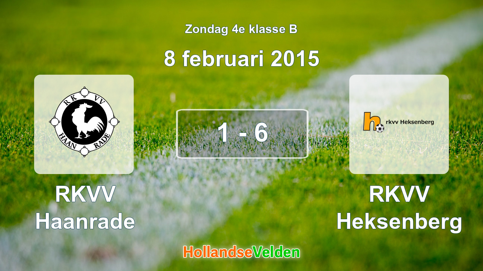 Gespeelde wedstrijd: RKVV Haanrade - RKVV Heksenberg 1 - 6 (8 februari 2015)
