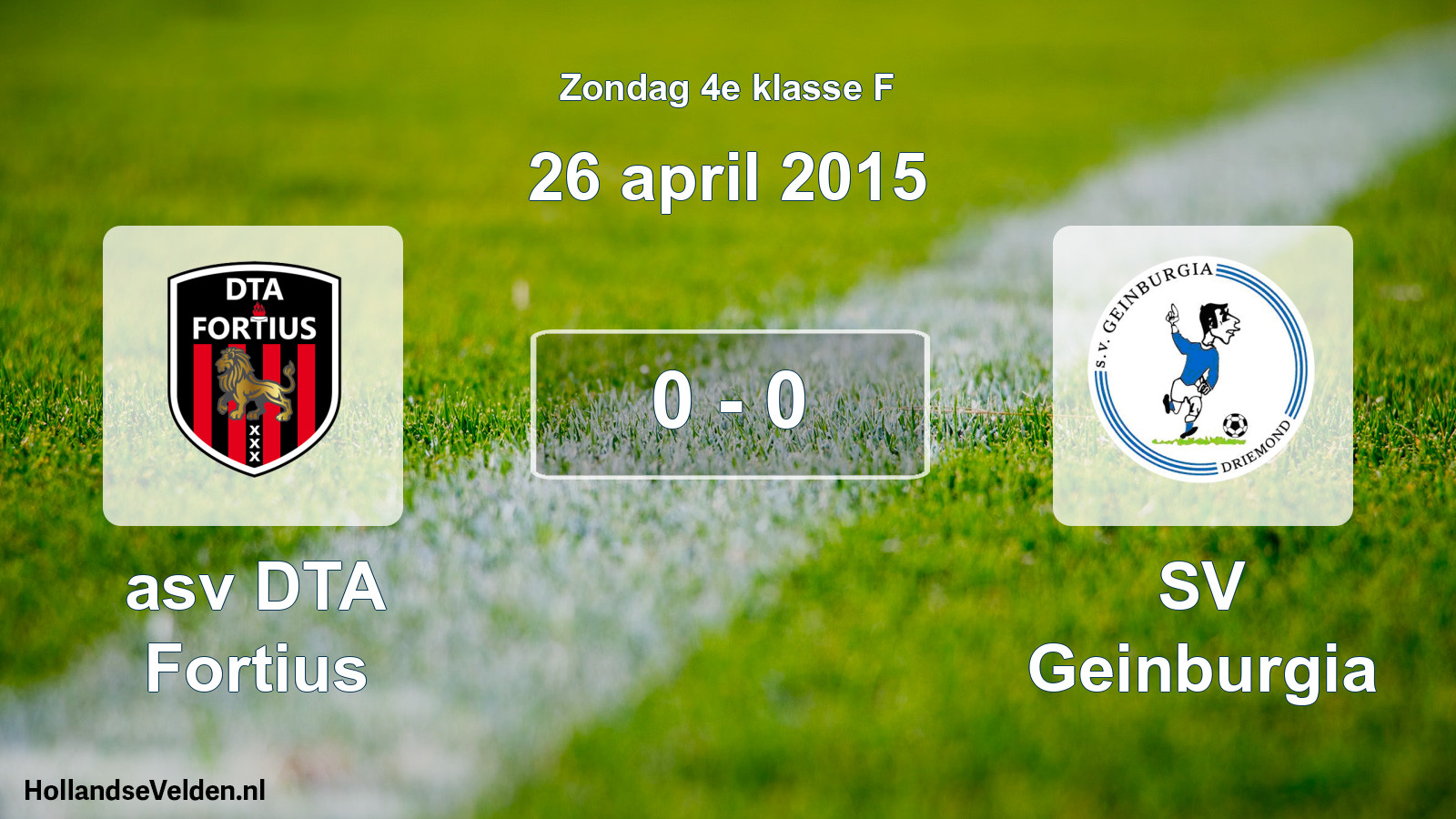 Gespeelde wedstrijd: asv DTA Fortius - SV Geinburgia 0 - 0 (26 april 2015)