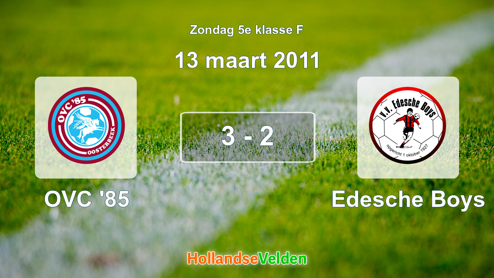 Gespeelde wedstrijd: OVC '85 - Edesche Boys 3 - 2 (13 maart 2011)