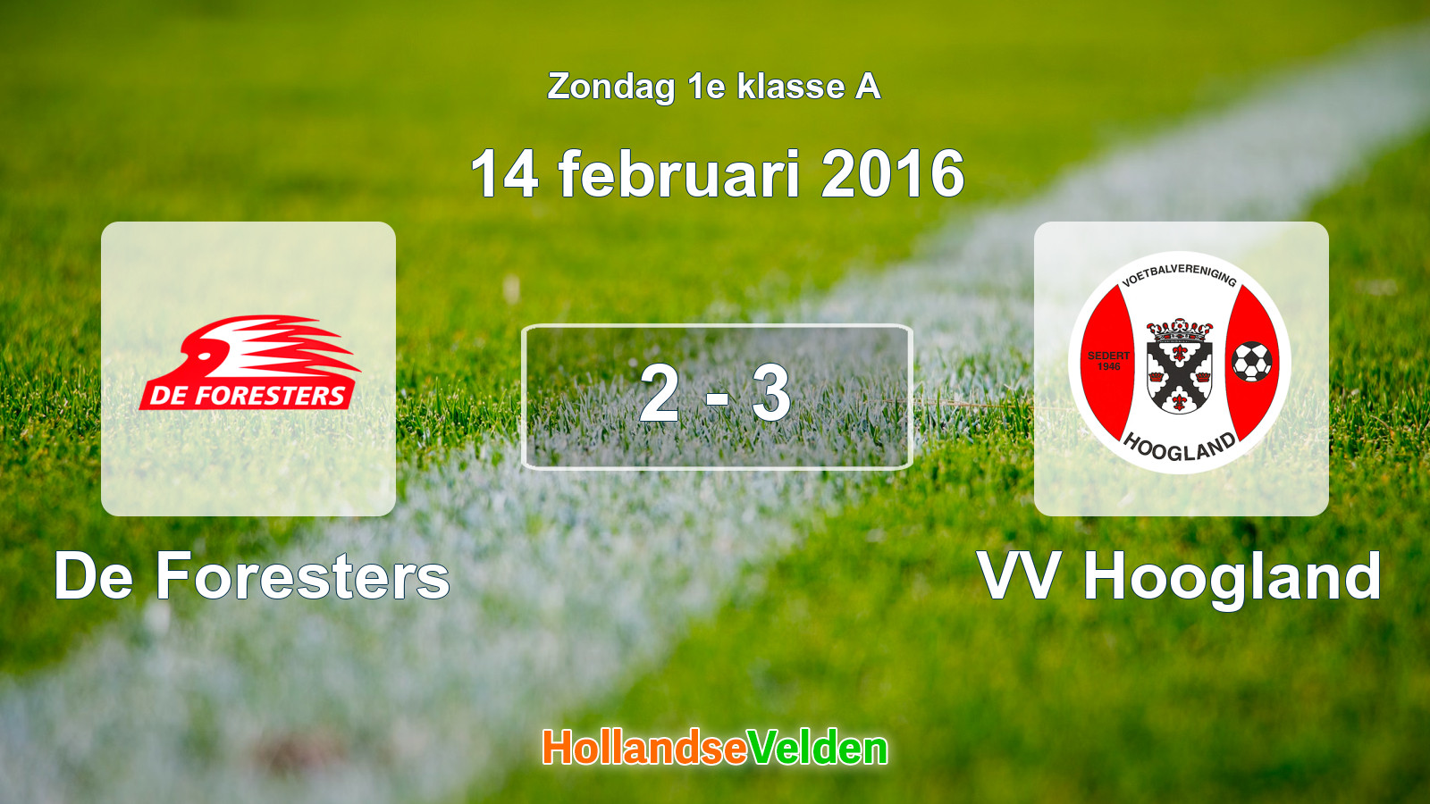 Gespeelde wedstrijd: De Foresters - VV Hoogland 2 - 3 (14 februari 2016)