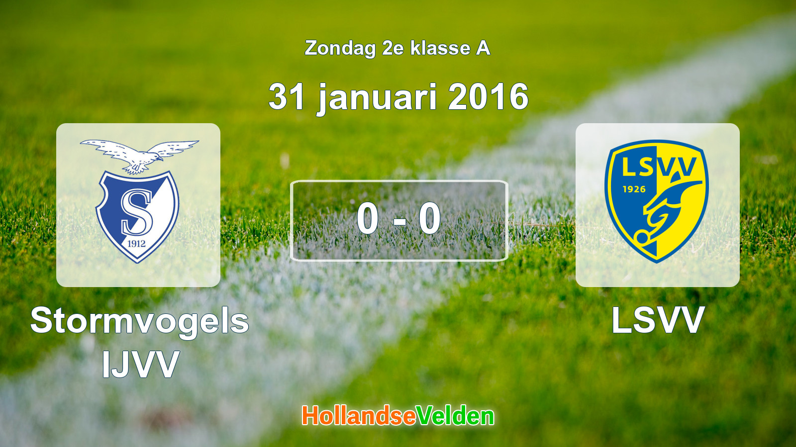 Gespeelde wedstrijd: Stormvogels IJVV - LSVV 0 - 0 (31 januari 2016)