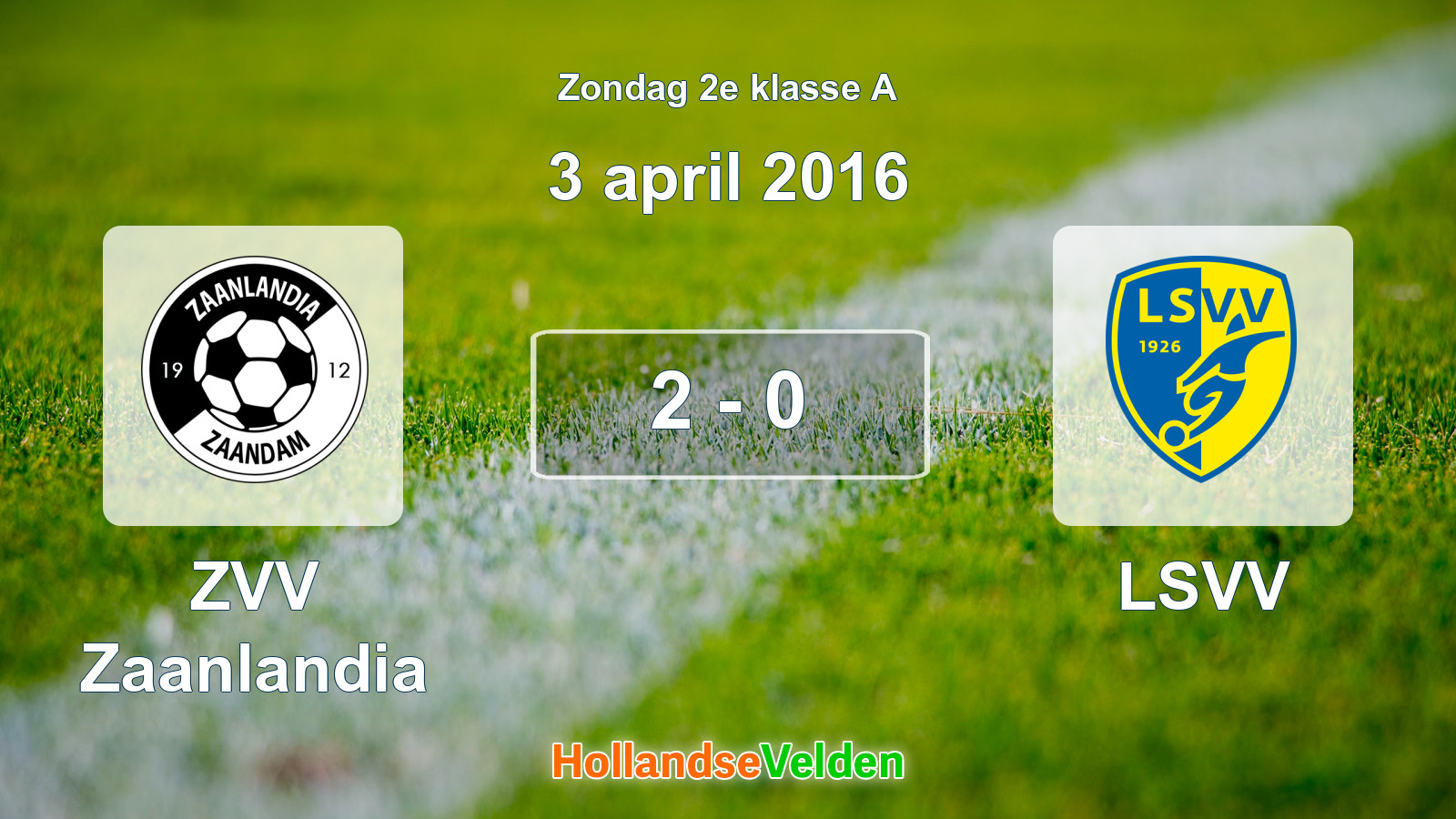 Gespeelde wedstrijd: ZVV Zaanlandia - LSVV 2 - 0 (3 april 2016)