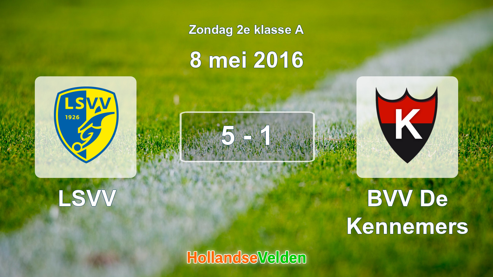 Gespeelde wedstrijd: LSVV - BVV De Kennemers 5 - 1 (8 mei 2016)